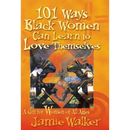 101 Ways Black Women Can Learn To Love Themselves