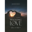 Walking In Love: Why and How?