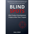 Blind Spots: Why Product Development Projects Miss Their Targets