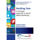 Herding Cats: A Strategic Approach to Social Media Marketing