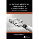 Auditing Artificial Intelligence: A Handbook for Audit, Risk, and Security Professionals