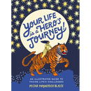 Your Life Is a Hero's Journey!: An Illustrated Guide to Facing Life's Challenges