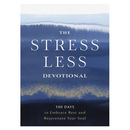 The Stress Less Devotional: 100 Days to Embrace Rest and Rejuvenate Your Soul