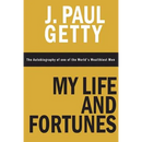 My Life and Fortunes, The Autobiography of one of the World's Wealthiest Men
