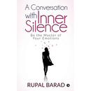 A Conversation with Inner Silence: Be the Master of Your Emotions