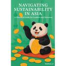 Navigating Sustainability in Asia: A Practical Guide for Leaders and Investors