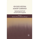 New Issues in Regional Monetary Coordination: Understanding North-South and South-South Arrangements