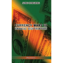 Currency Wars III: Financial high frontiers