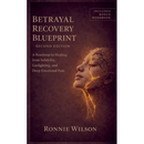 Betrayal Recovery Blueprint: A Roadmap to Healing from Infidelity, Gaslighting, and Emotional Pain