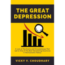 The Great Depression: A Look at The Events and Circumstances That Led to One of The Most Devastating Downturns in The Economic History