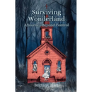 Surviving Wonderland: A Journey Beyond Control