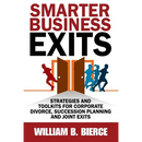 Smarter Business Exits: Strategies and Toolkits for Corporate Divorce, Succession Planning and Joint Exits