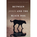 Between Jesus and the Black Dog: Christian Faith and Depression