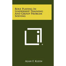 Role Playing In Leadership Training And Group Problem Solving