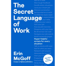 The Secret Language of Work: Hyper-Helpful Scripts for Every Situation
