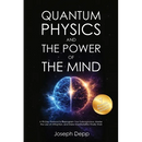Quantum Physics and the Power of the Mind: A 90-Day Protocol to Reprogram Your Subconscious, Master the Law of Attraction, and Make Manifestation Fina
