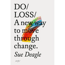 Do Loss: A New Way to Move Through Change