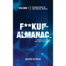 Fuckup Almanac Volume 1: Foundations of the Digital World