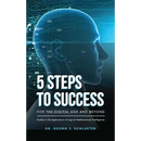 5 Steps to Success for the Digital Age and Beyond: Studies in the Application of Logical-Mathematical Intelligence