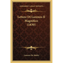 Lettere Di Lorenzo Il Magnifico (1830)