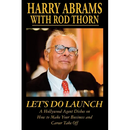 Let's Do Launch - A Hollywood Agent Dishes on How to Make Your Business and Career Take Off