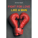 Fight For Love Like a Man