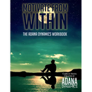 Motivate from Within: The ADANA Dynamics Workbook