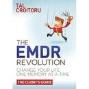 The Emdr Revolution: Change Your Life One Memory at a Time (the Client's Guide)