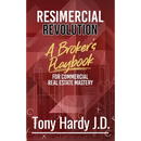 Resimercial Revolution: A Broker's Playbook for Commercial Real Estate Mastery (Book