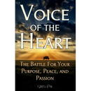 Voice of the Heart: The Battle For Your Purpose, Peace, and Passion