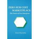 Zero-Sum Cost Marketplace: The future of free enterprise