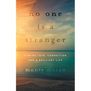 No One Is a Stranger: Finding Love, Connection, and a Brilliant Life