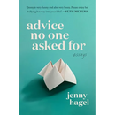 Advice No One Asked for: Essays