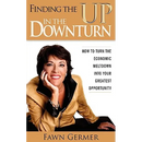 Finding the UP in the Downturn