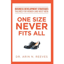 One Size Never Fits All: Business Development Strategies Tailored for Women (And Most Men)