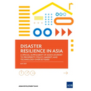 Disaster Resilience in Asia--A Special Supplement of Asia's Journey to Prosperity: Policy, Market, and Technology Over 50 Years